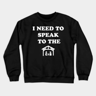 I Need To Speak To The Manager Crewneck Sweatshirt